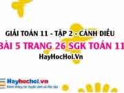 Bài 5 trang 26 Toán 11 tập 2 Cánh Diều